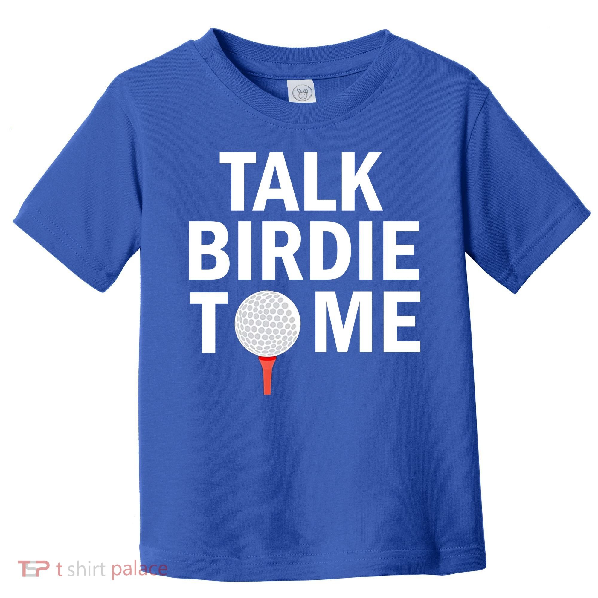 Golf Talk Birdie Toddler T-Shirt