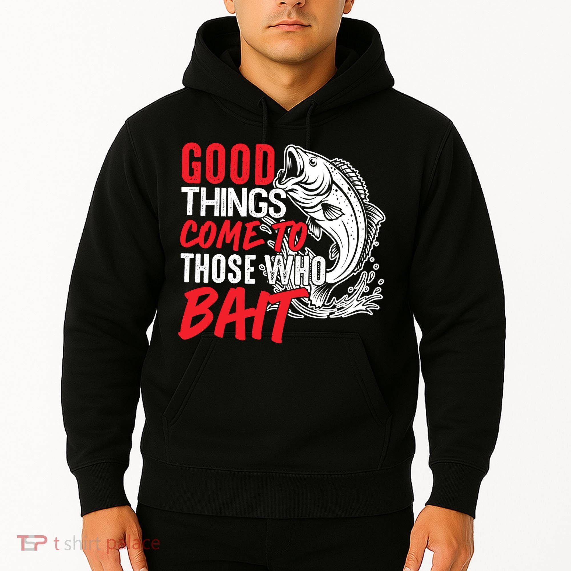 Good Things Come To Those Who Bait Hoodie