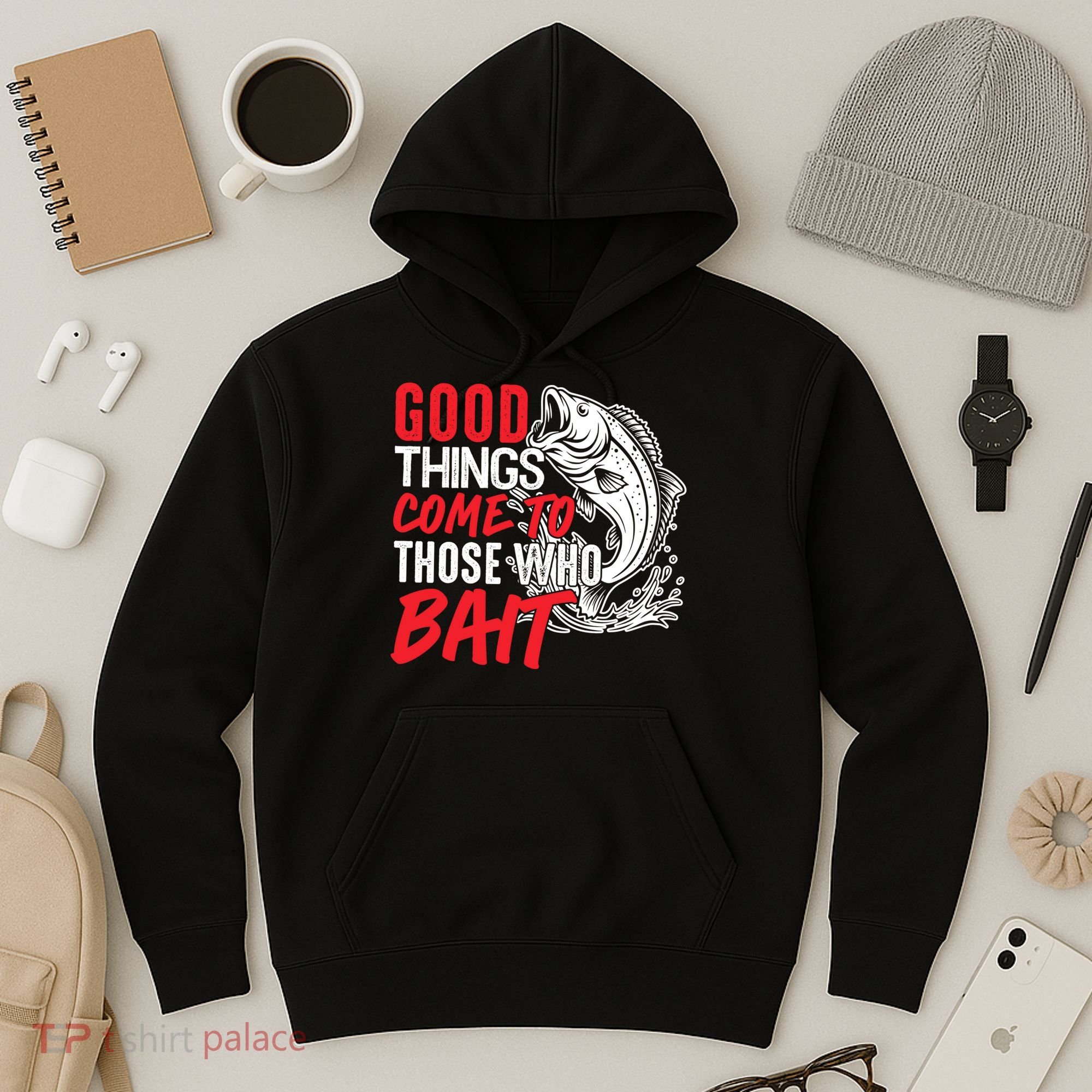 Good Things Come To Those Who Bait Hoodie