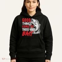Good Things Come To Those Who Bait Hoodie thumb 5