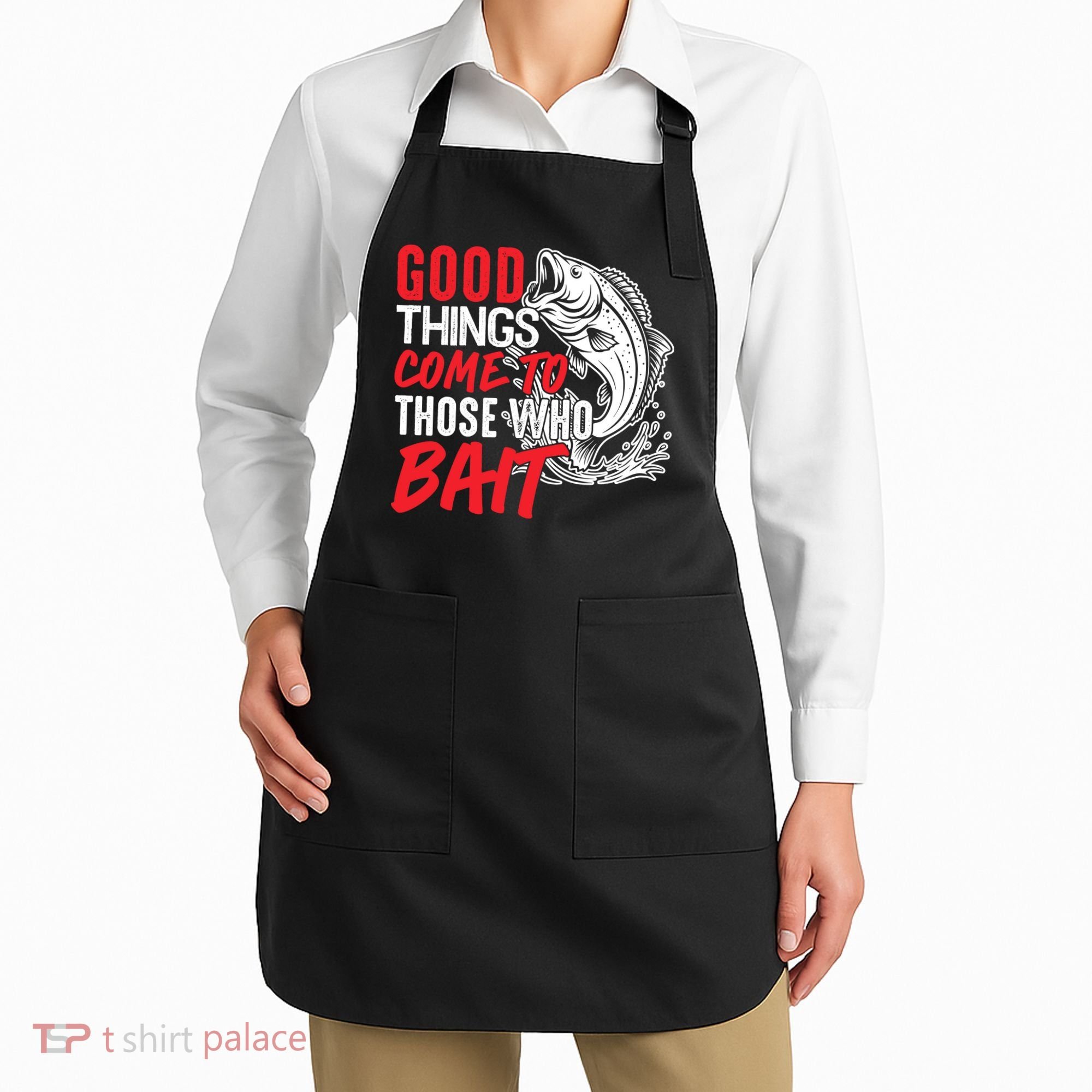 Good Things Come To Those Who Bait Apron
