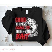 Good Things Come To Those Who Bait Sweatshirt thumb 2
