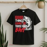 Good Things Come To Those Who Bait T-Shirt thumb 2