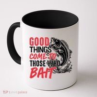 Good Things Come To Those Who Bait Coffee Mug thumb 0