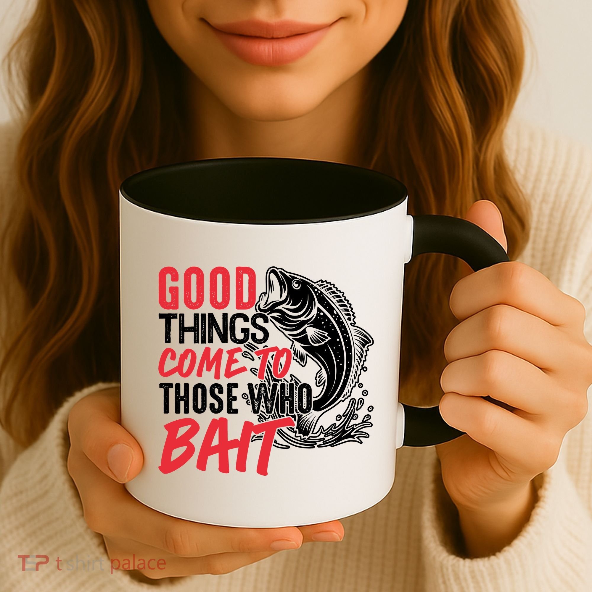 Good Things Come To Those Who Bait Coffee Mug