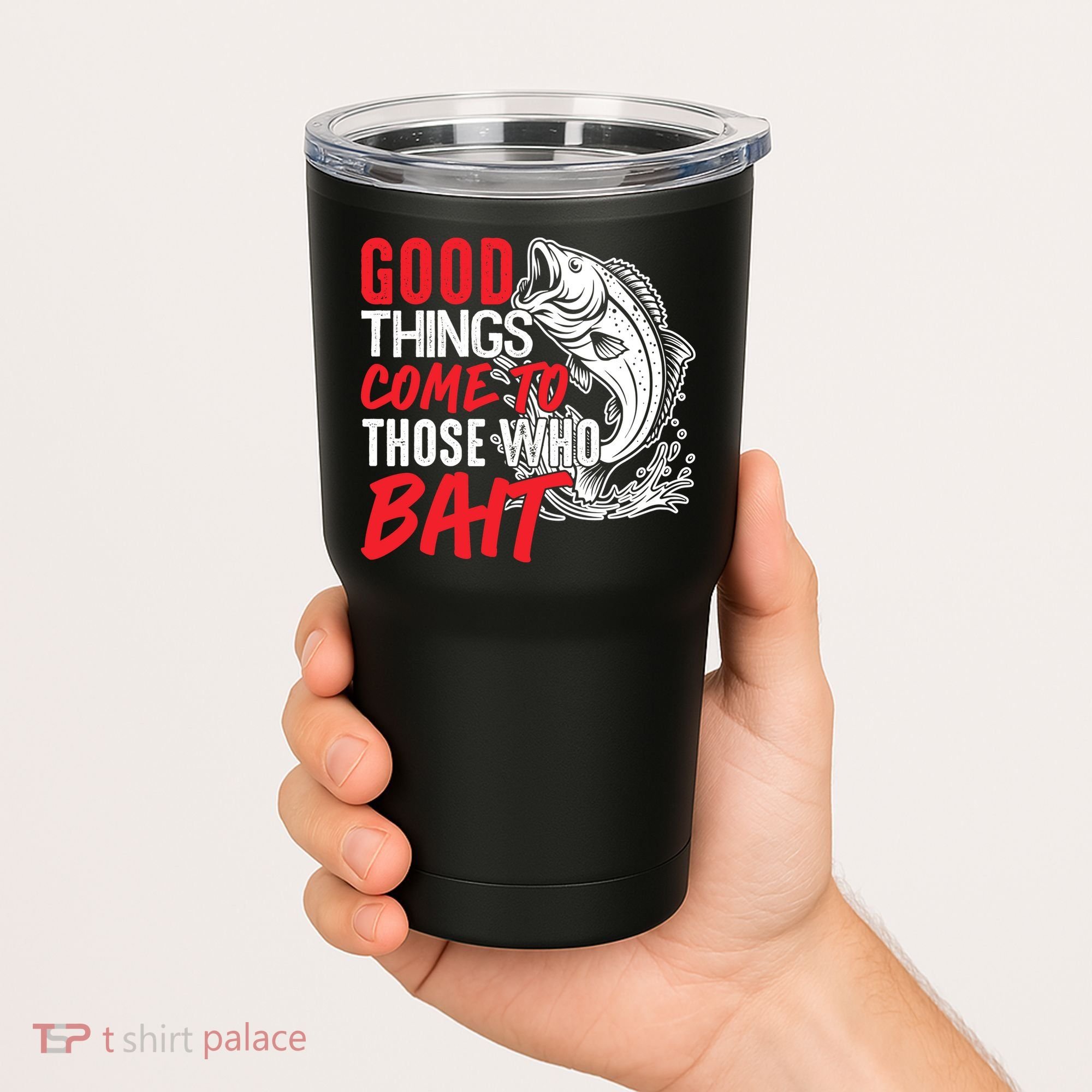 Good Things Come To Those Who Bait Tumbler