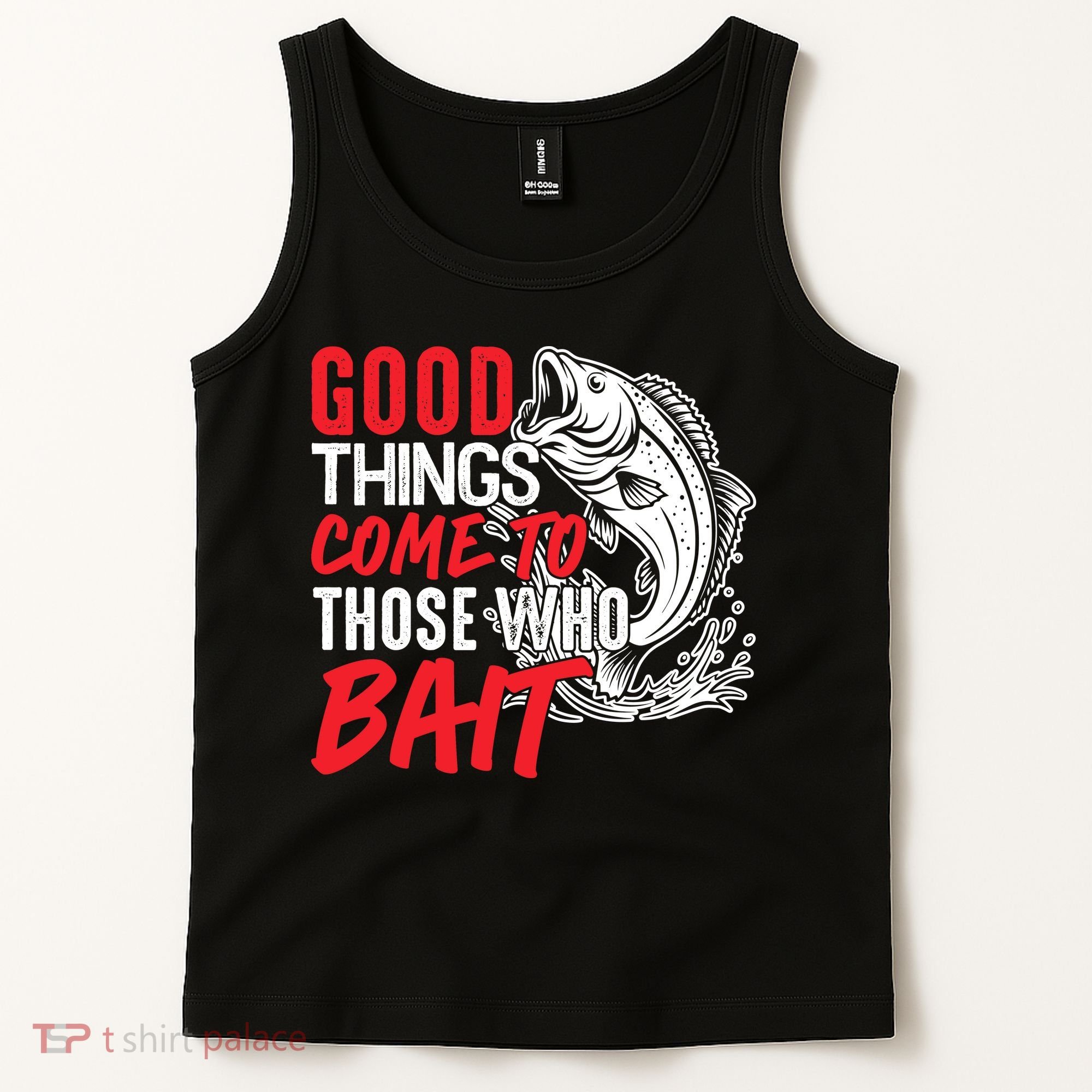 Good Things Come To Those Who Bait Tank Top