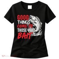Good Things Come To Those Who Bait Women's T-Shirt thumb 0