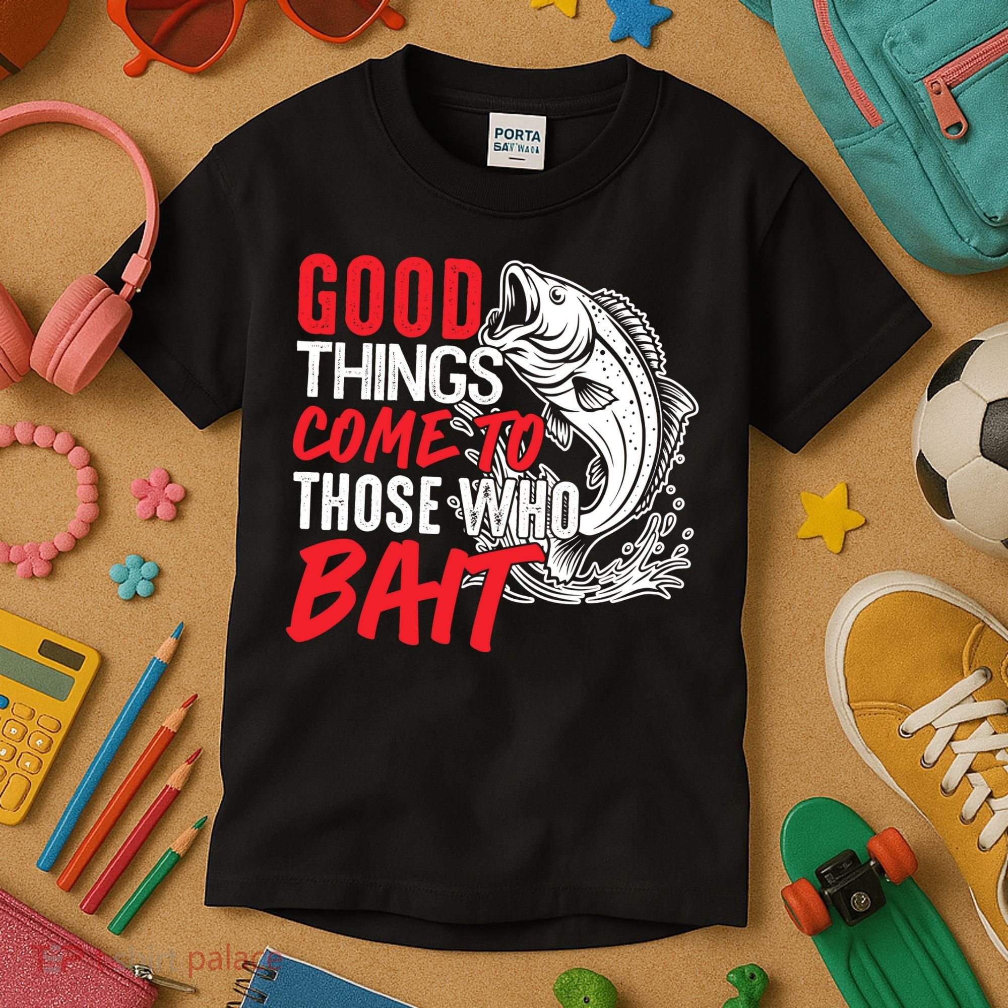 Good Things Come To Those Who Bait Kids T-Shirt