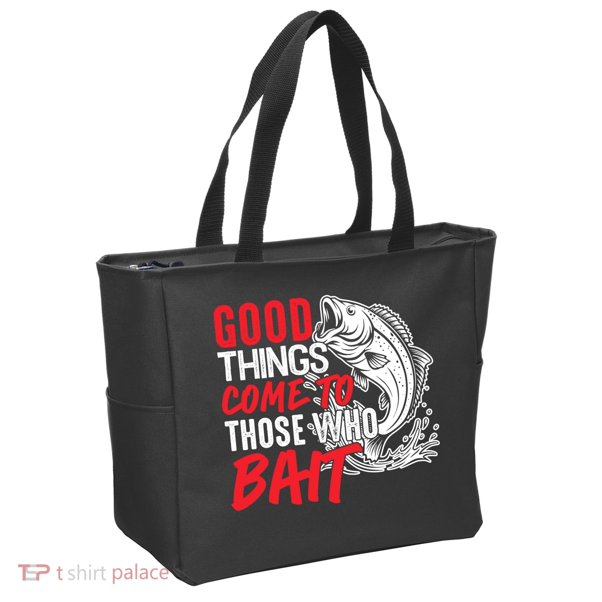 Good Things Come To Those Who Bait Tote Bag