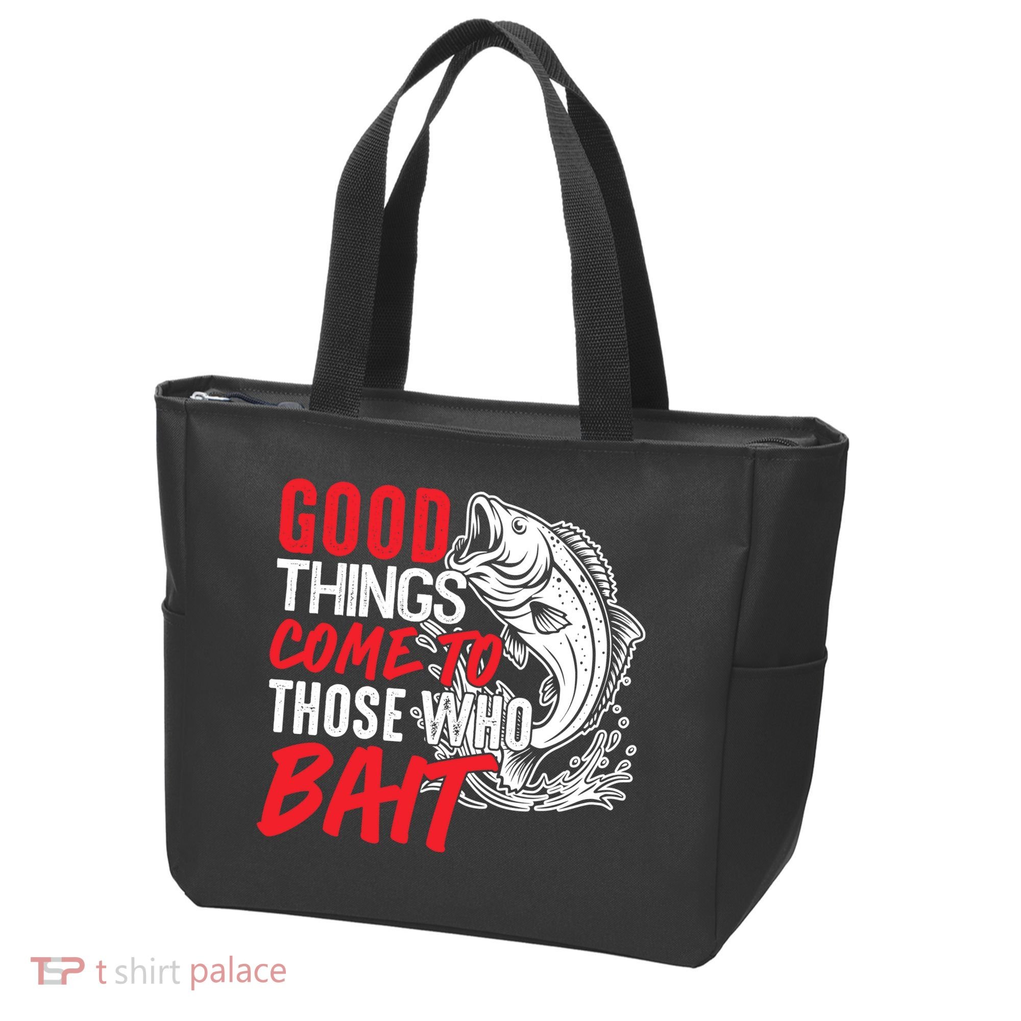 Good Things Come To Those Who Bait Tote Bag
