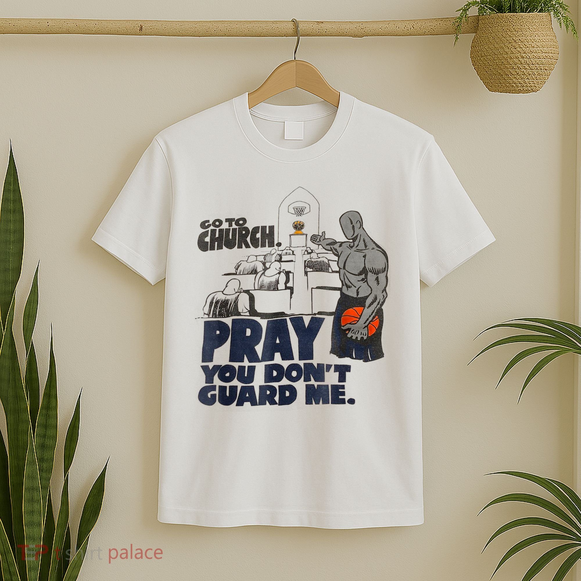 Go To Church Pray You Don't Guard Me Funny T-Shirt