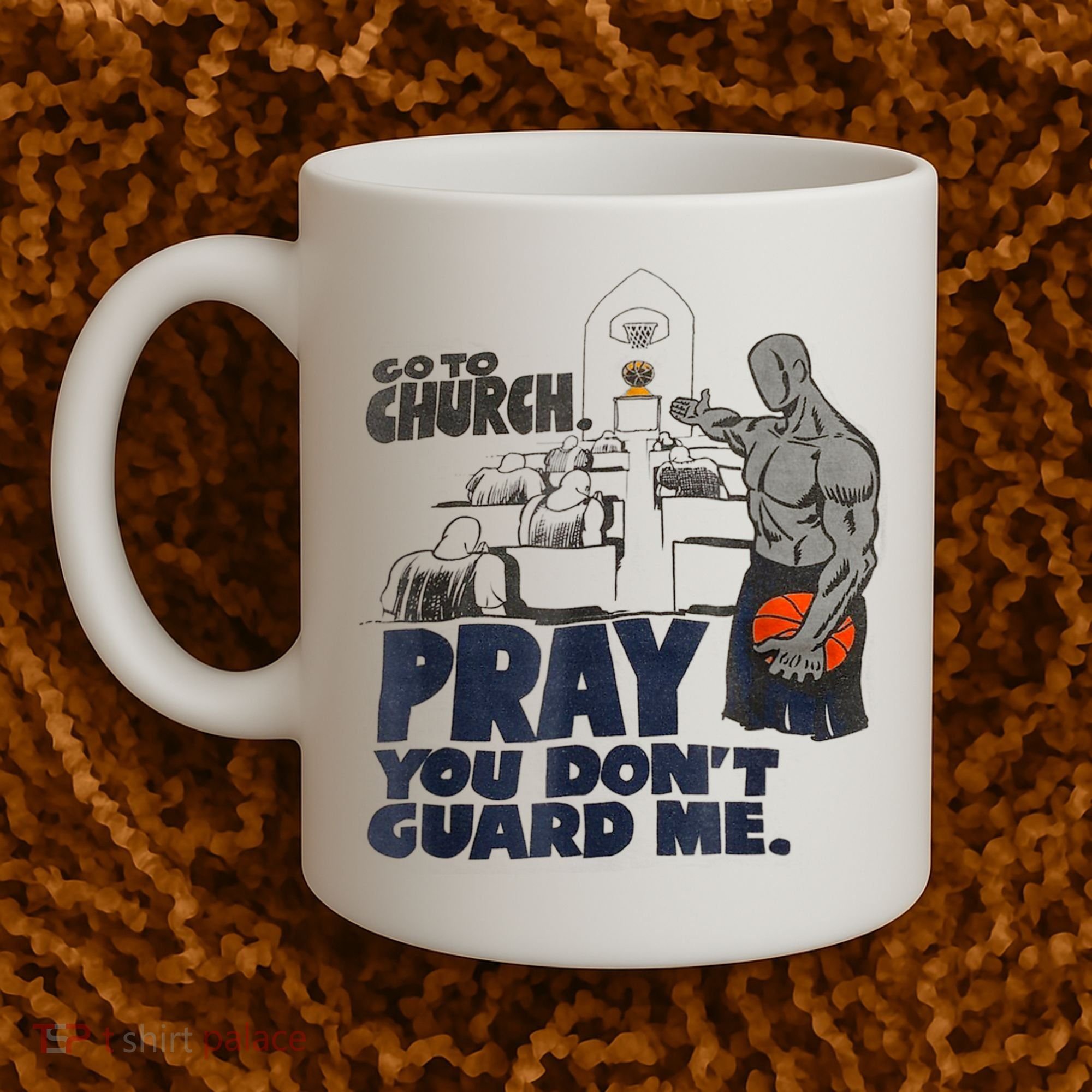 Go To Church Pray You Don't Guard Me Funny Coffee Mug