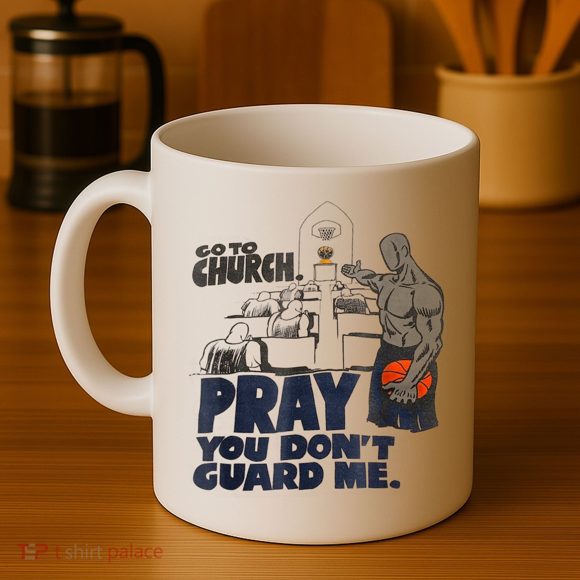 Go To Church Pray You Don't Guard Me Funny Coffee Mug