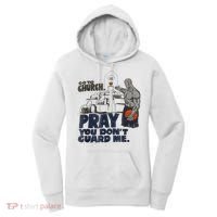 Go To Church Pray You Don't Guard Me Funny Women's Hoodie thumb 0