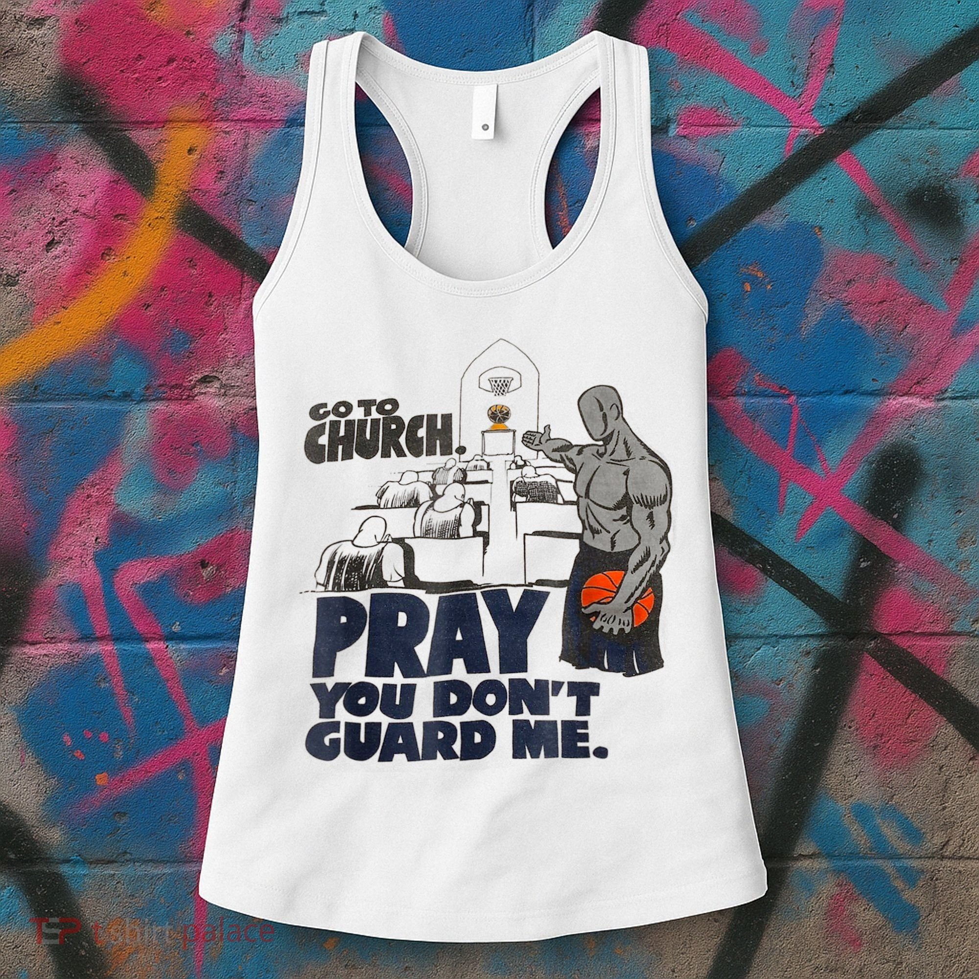Go To Church Pray You Don't Guard Me Funny Women's Tank Top