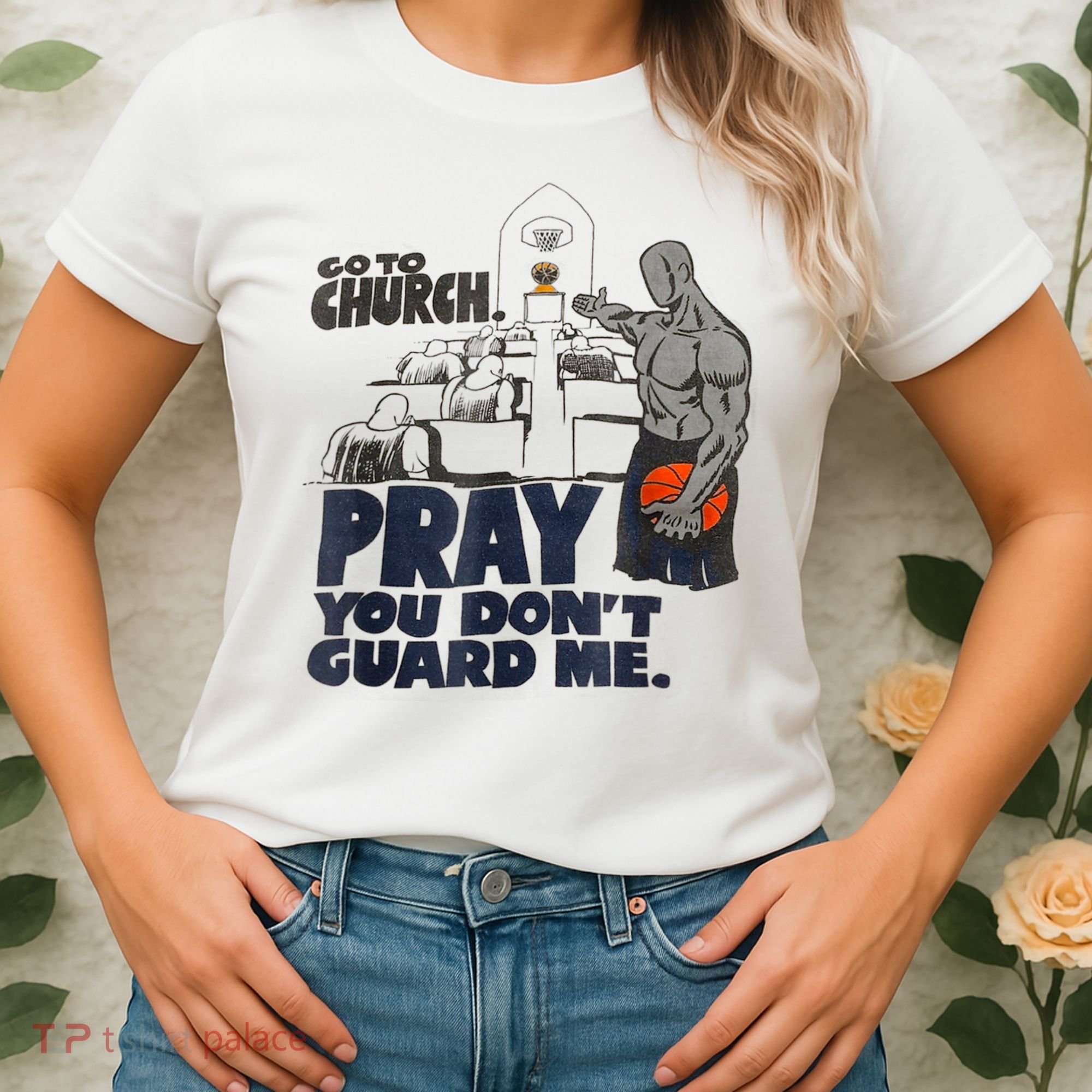 Go To Church Pray You Don't Guard Me Funny Women's T-Shirt
