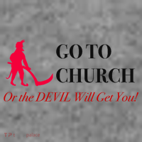 Go To Church Or The Devil Will Get You Meme Graphic Toddler Hoodie thumb 2