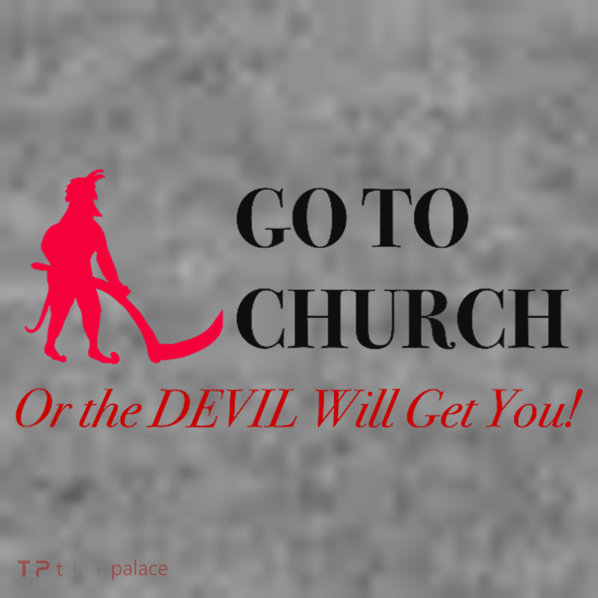 Go To Church Or The Devil Will Get You Meme Graphic Toddler Hoodie