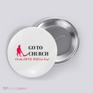 Go To Church Or The Devil Will Get You Meme Graphic Button