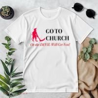 Go To Church Or The Devil Will Get You Meme Graphic Premium T-Shirt thumb 2