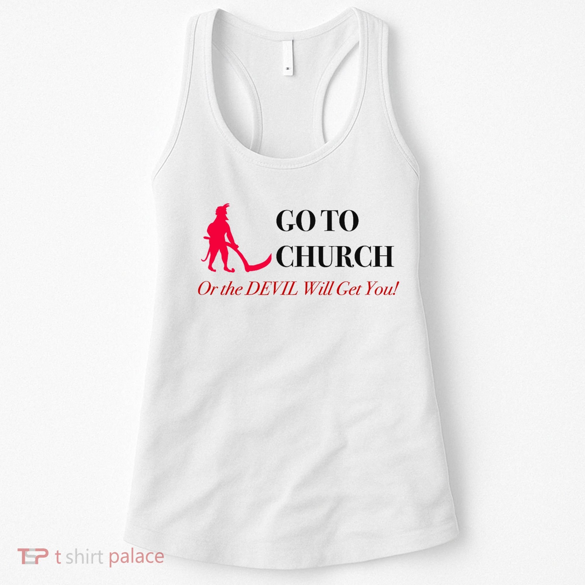 Go To Church Or The Devil Will Get You Meme Graphic Women's Tank Top