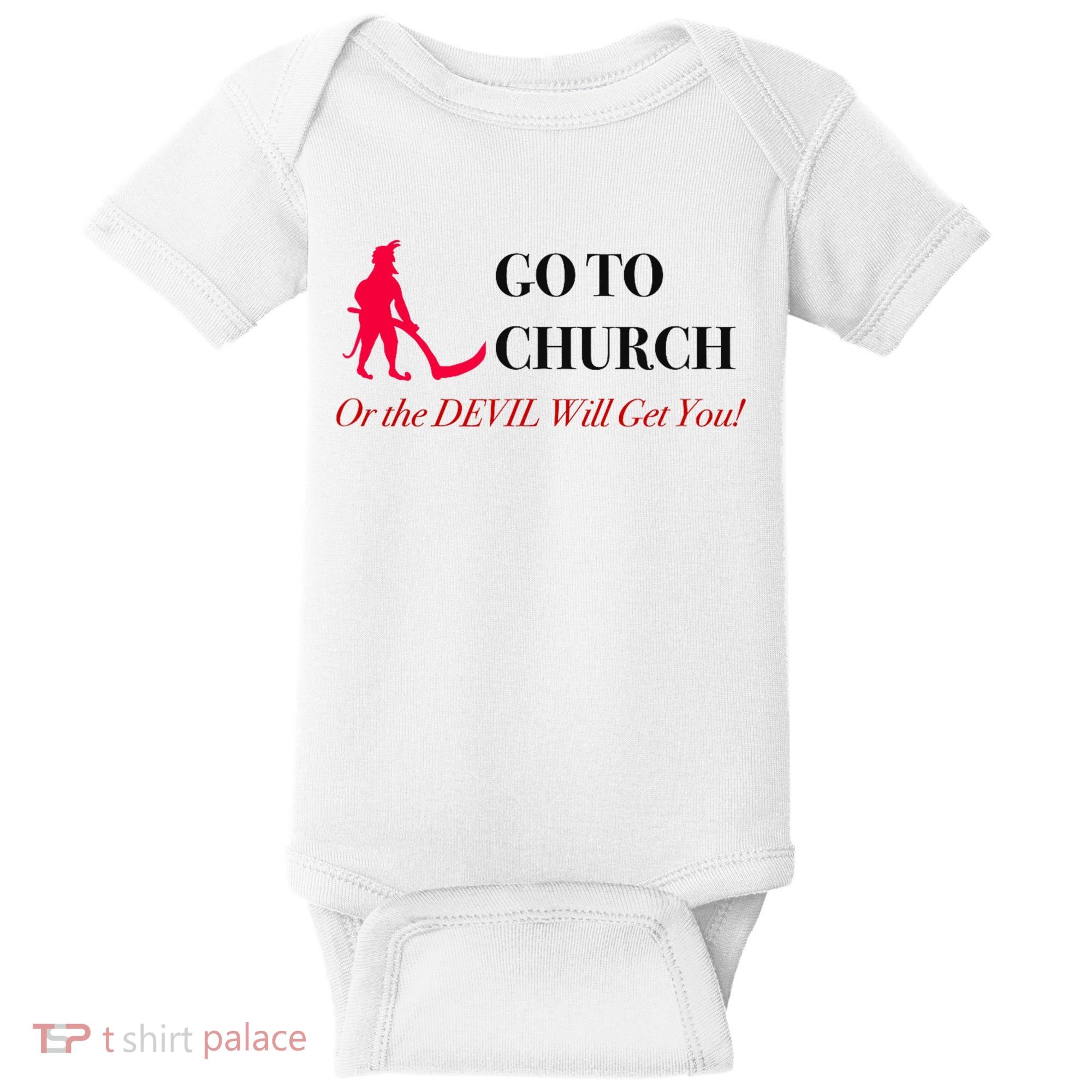 Go To Church Or The Devil Will Get You Meme Graphic Baby Bodysuit