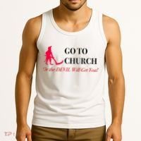 Go To Church Or The Devil Will Get You Meme Graphic Tank Top thumb 3