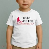Go To Church Or The Devil Will Get You Meme Graphic Toddler T-Shirt thumb 2