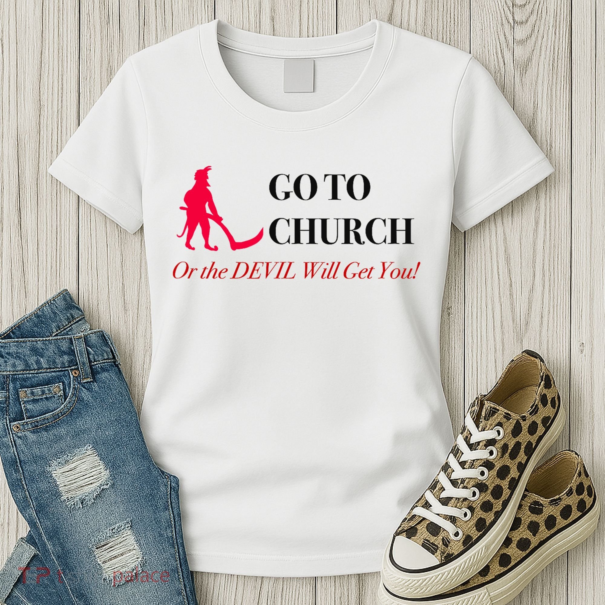Go To Church Or The Devil Will Get You Meme Graphic Women's T-Shirt