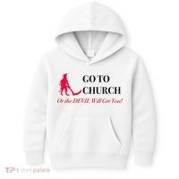 Go To Church Or The Devil Will Get You Meme Graphic Kids Hoodie thumb 0
