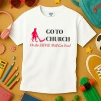 Go To Church Or The Devil Will Get You Meme Graphic Kids T-Shirt thumb 3