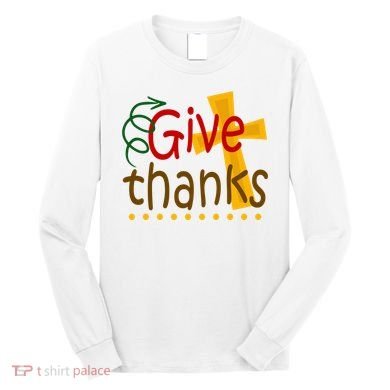 Give Thanks Cross Thanksgiving Long Sleeve Shirt
