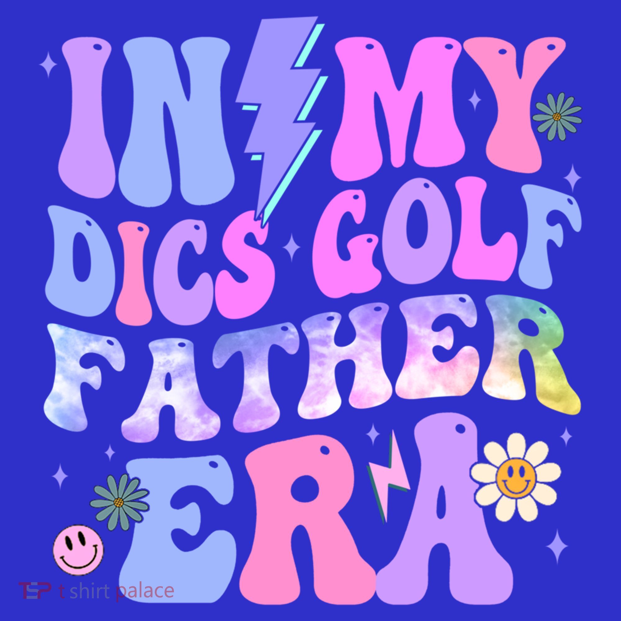 Groovy Tie Dye In My Dics Dics Golf Father Era Gift T-Shirt