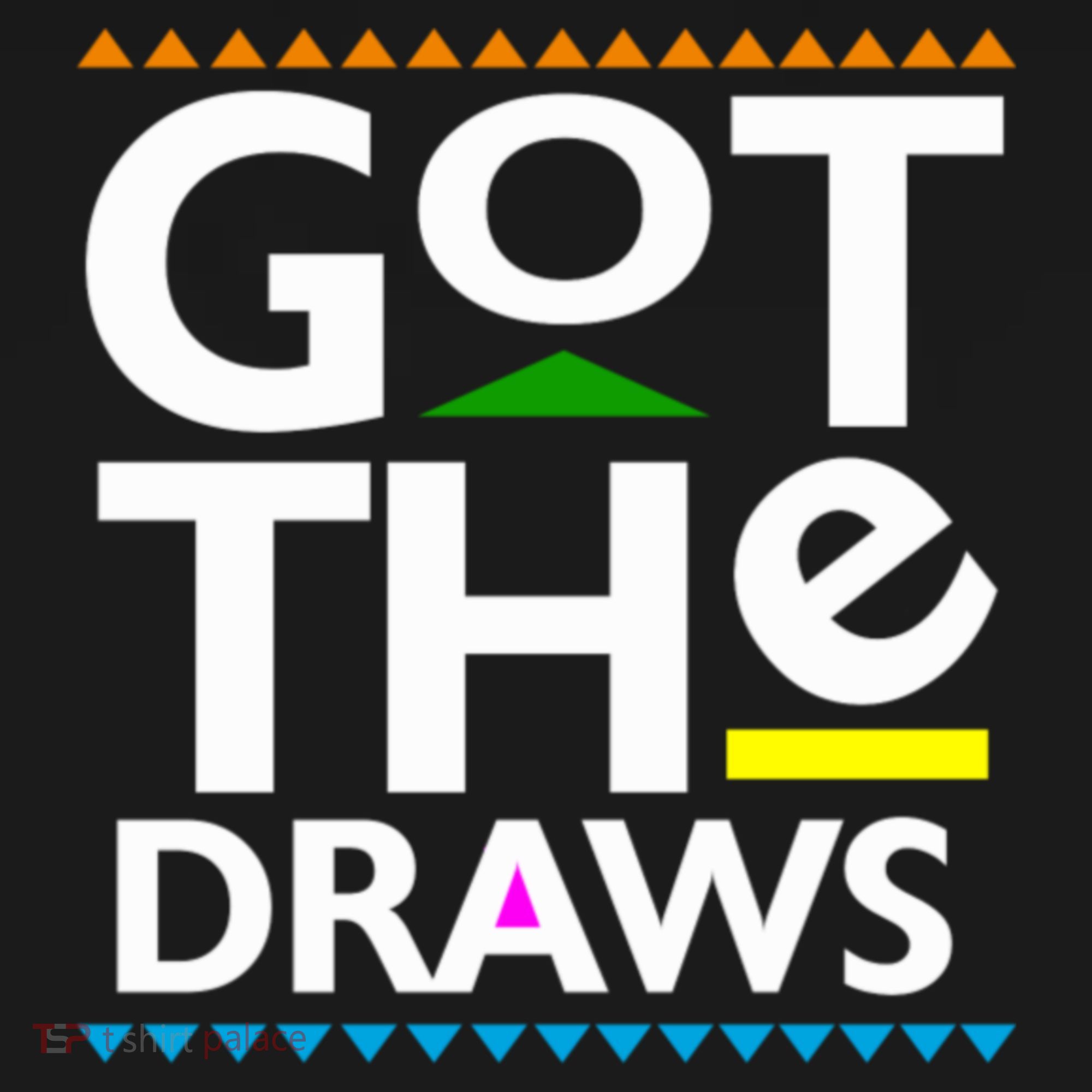 Got The Draws Hoodie