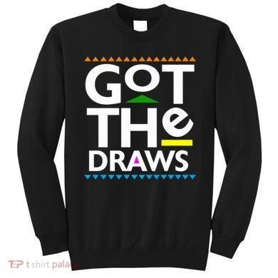 Got The Draws Sweatshirt