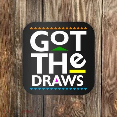Got The Draws Coaster
