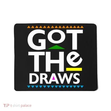 Got The Draws Mousepad