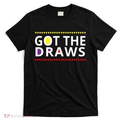 Got The Draws 90s T-Shirt