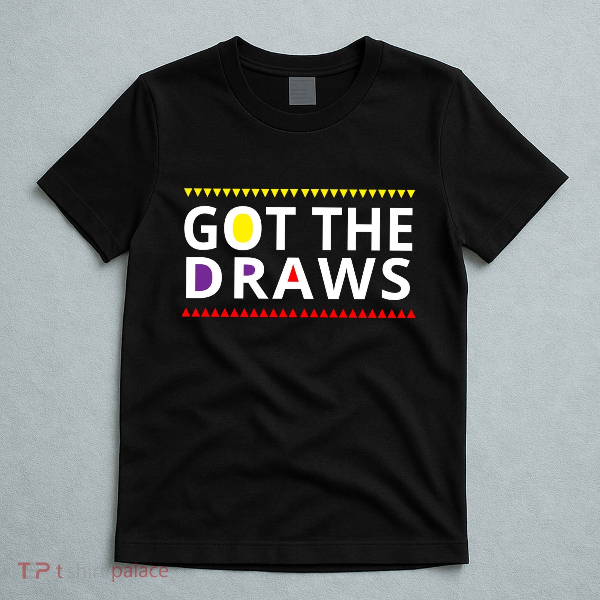 Got The Draws 90s T-Shirt