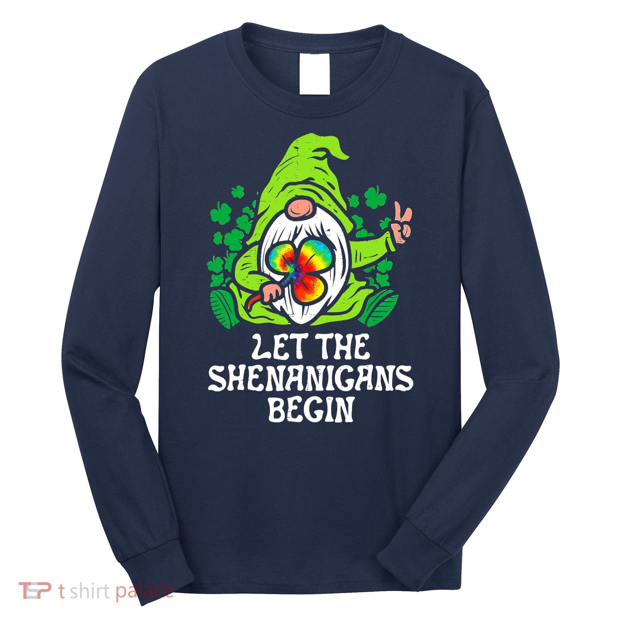 Gnome Tie Dye Shamrock Let Shenanigans Begin St Patricks Long Sleeve Shirt