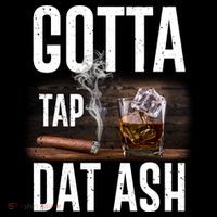 Gotta Tap Dat Ash Cigar And Whiskey Hoodie thumb 7