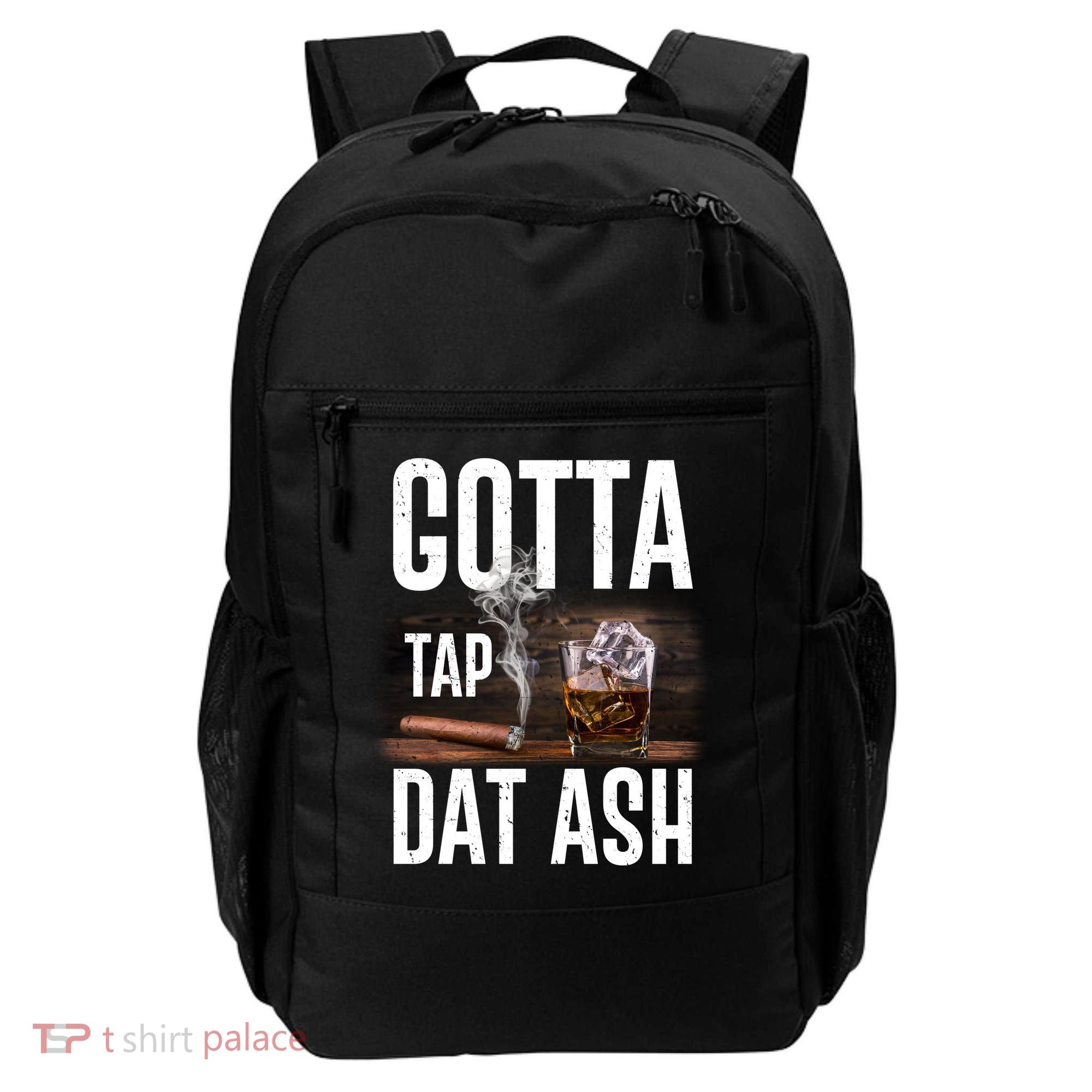 Gotta Tap Dat Ash Cigar And Whiskey Backpack