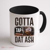 Gotta Tap Dat Ash Cigar And Whiskey Coffee Mug thumb 1