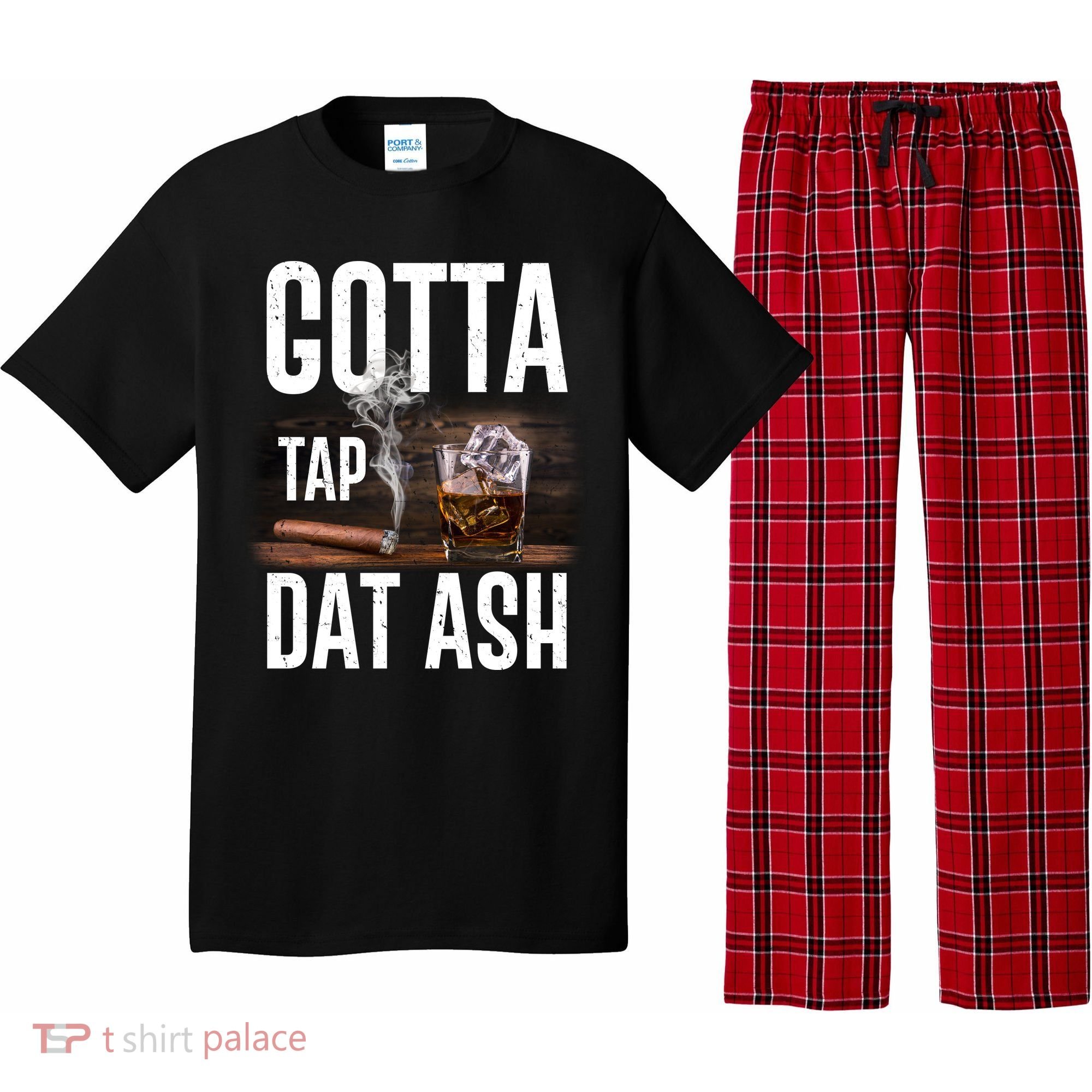 Gotta Tap Dat Ash Cigar And Whiskey Pajama Set