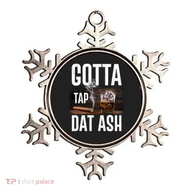 Gotta Tap Dat Ash Cigar And Whiskey Ornament