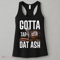 Gotta Tap Dat Ash Cigar And Whiskey Women's Tank Top thumb 3