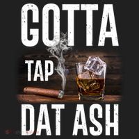 Gotta Tap Dat Ash Cigar And Whiskey Hat thumb 2