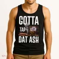 Gotta Tap Dat Ash Cigar And Whiskey Tank Top thumb 3
