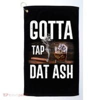 Gotta Tap Dat Ash Cigar And Whiskey Golf Towel thumb 0